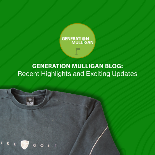 Vintage Golf Clothing Blog: Recent Highlights and Exciting Updates At Generation Mulligan